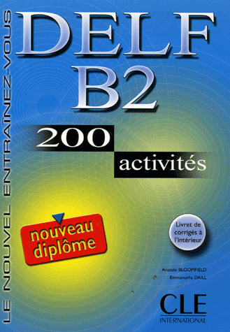 DELF B2 - Livre de l'eleve + corrges + transcriptions - 200 activites купить