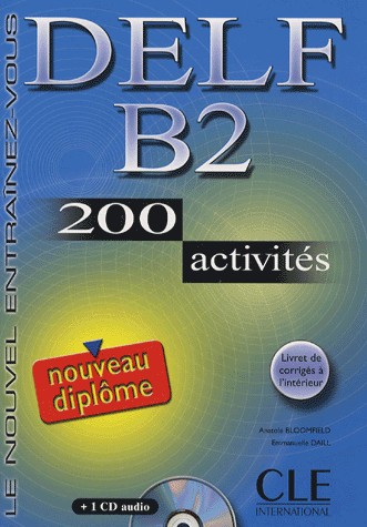 DELF B2 - Livre de l'eleve + corrges + transcriptions + CD audio - 200 activites купить