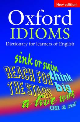 Oxford Idioms Dictionary for learners of English (Second Edition) купить