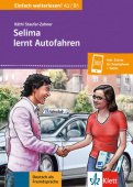 Einfach weiterlesen! A2/B1: Selima lernt Autofahren + Online купить