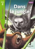 Tous lecteurs Niveau 2: Dans la jungle купить