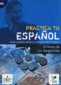 Practica tu español: Practica lexico de los negocios купить