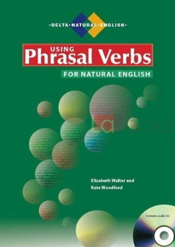 Delta Natural English Series Using Phrasal Verbs with key + CD купить