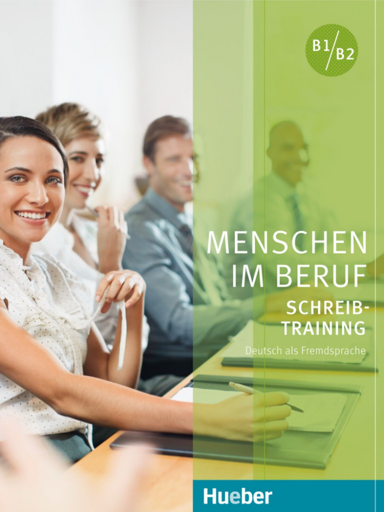 Menschen im Beruf - Schreibtraining B1/B2 Kursbuch купить