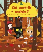 Ou sont-ils caches ? : Boucle d'Or, le grand mechant loup, le Petit Chaperon rouge купить
