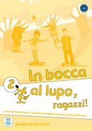In bocca al lupo, ragazzi! 2 - Quaderno di Lavoro купить