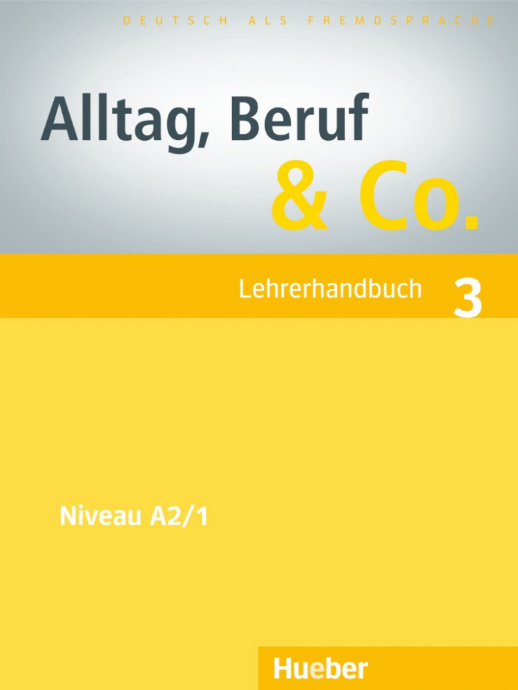 Alltag, Beruf & Co. 3 Lehrerhandbuch купить