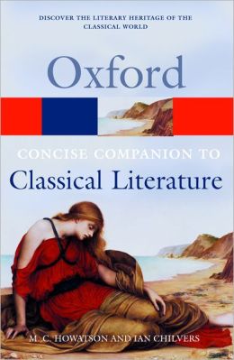 The Concise Oxford Companion to Classical Literature (Oxford Paperback Reference) купить