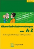 Idiomatische Redewendungen von A - Z: Ein Übungsbuch für Anfänger und Fortgeschrittene купить