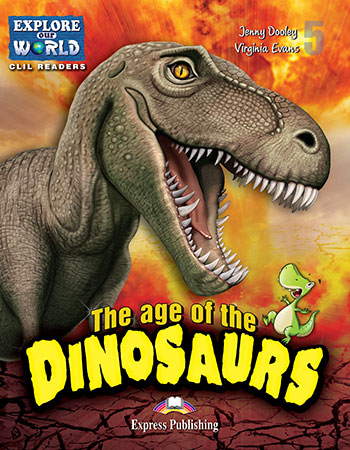 Explore Our World 5 - The Age of the Dinosaurs. Reader купить