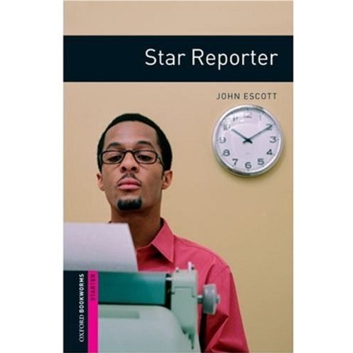 Oxford Bookworms Library Starter Star Reporter купить