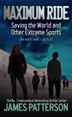Maximum Ride: Saving the World and Other Extreme Sports купить
