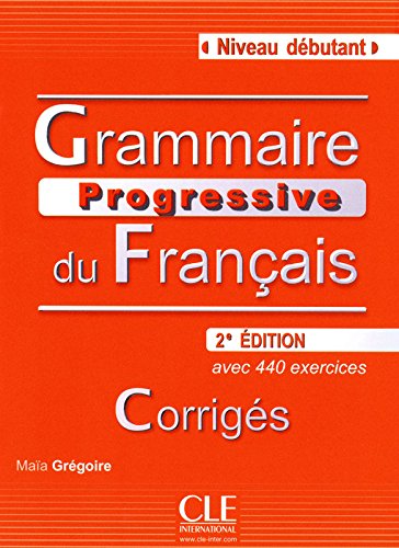 Grammaire progressive du francais 2e edition Debutant - Corriges - 440 exercices купить