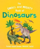 Small and Mighty Book of Dinosaurs купить