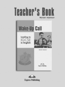 Wake-Up Call Leading To IGCSE In English Teacher's Book купить