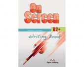 On Screen Revised B2+ Writing Book купить