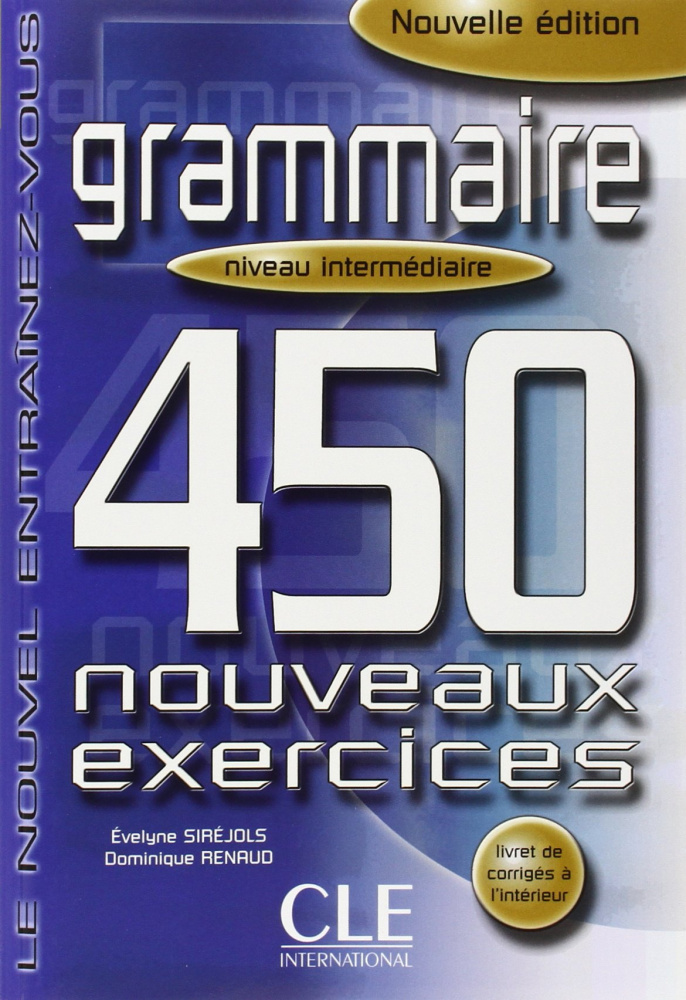 Grammaire 450 Nouveaux Exercices intermediaire купить