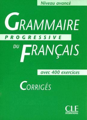 Grammaire Progressive du francais Avance - Corriges - 400 exercices купить