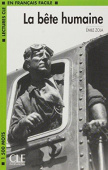 Lectures CLE en français facile Niveau 3 (1500 Mots): La Bete humaine - Livre купить
