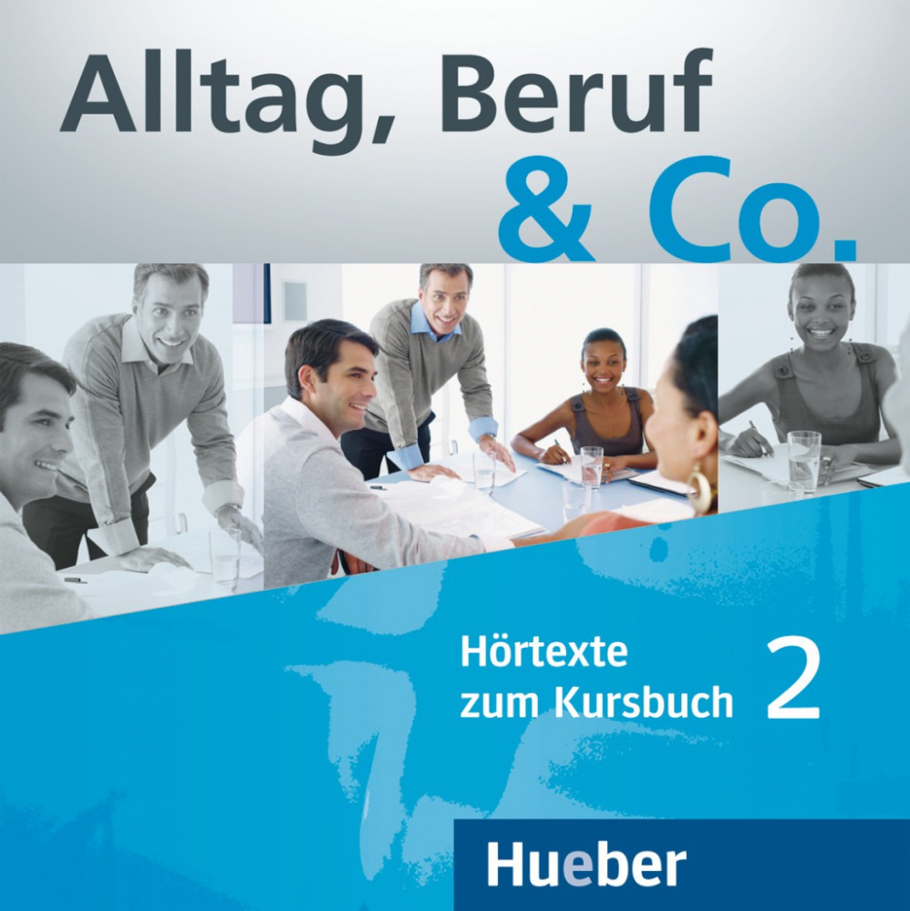 Alltag, Beruf & Co. 2 Audio-CDs zum Kursbuch (2) купить