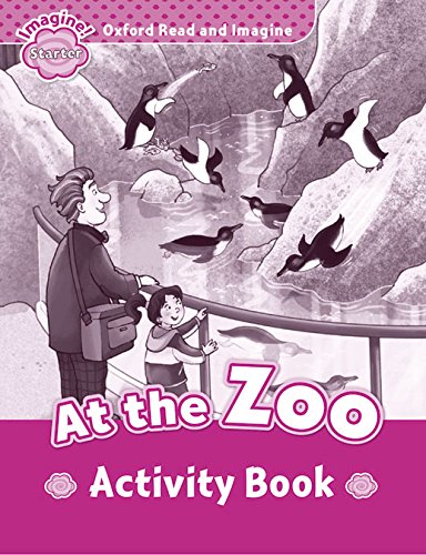 Oxford Read and Imagine Starter At the Zoo - Activity Book купить