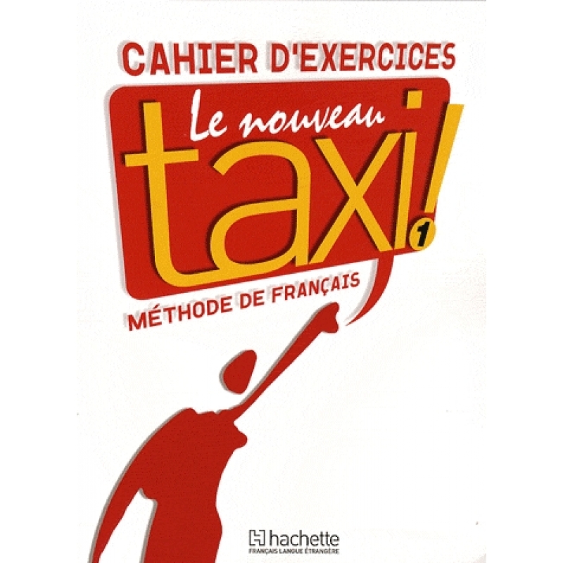 Le Nouveau Taxi ! 1 - Cahier d'exercices купить