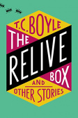Boyle Coraghessan. The Relive Box and other Stories купить