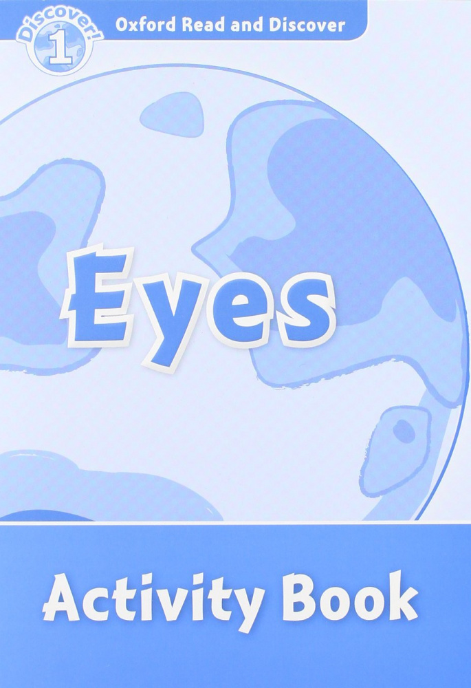 Oxford Read and Discover Level 1 (Elementary) Eyes Activity Book купить