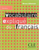 Vocabulaire explique du français - Debutant - Livre купить