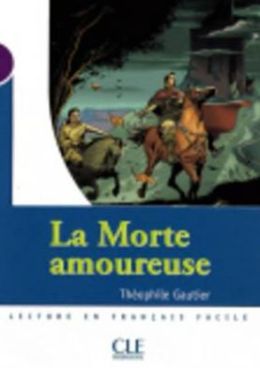 Mise en scene Niveau 1: La Morte Amoureuse (300  a 500 mots) купить