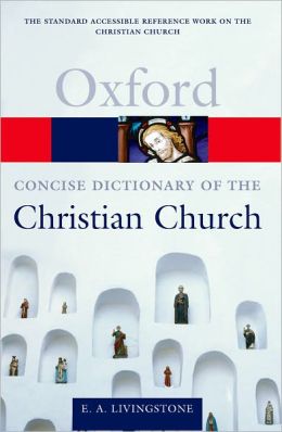 The Concise Oxford Dictionary of the Christian Church (Oxford Paperback Reference) купить