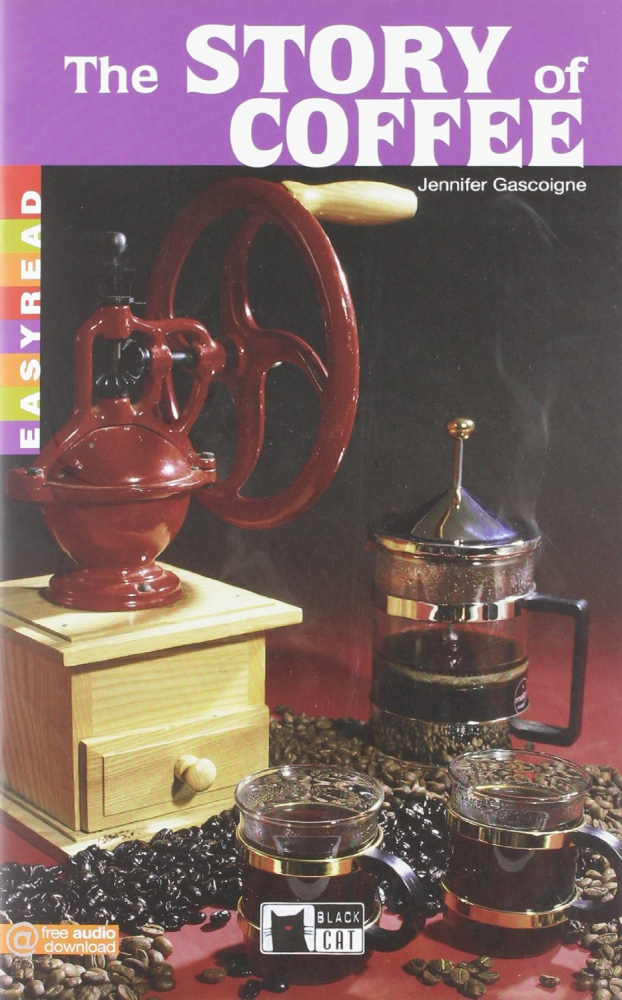 Black Cat Earlyreads Level 1: The Story of Coffee купить