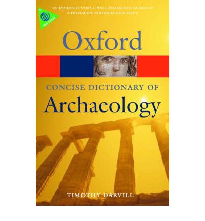 Concise Oxford Dictionary of Archaeology (Oxford Paperback Reference) купить