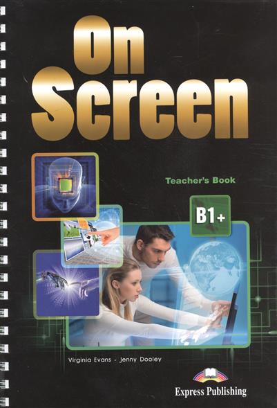 On Screen Revised B1+ Teachers Book купить