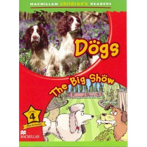 Macmillan Children's Readers Level 4 - Dogs - The Big Showё купить