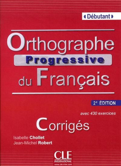 Orthographe Progressive du francais 2e edition Debutant  - Corriges купить