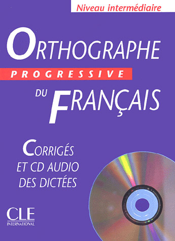 Orthographe Progressive du francais Intermediaire 500 exercices -  Corriges + CD audio купить