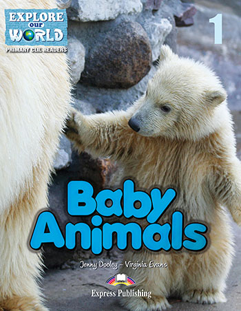 Explore Our World 1 - Baby Animals. Reader купить