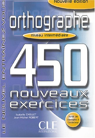 Orthographe 450 Nouveaux Exercices Intermediaire купить