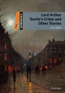 Dominoes 2 Lord Arthur Savile's Crime and Other Stories купить