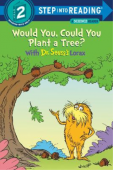 Step into Reading 2: Would You, Could You Plant a Tree? With Dr. Seuss's Lorax купить