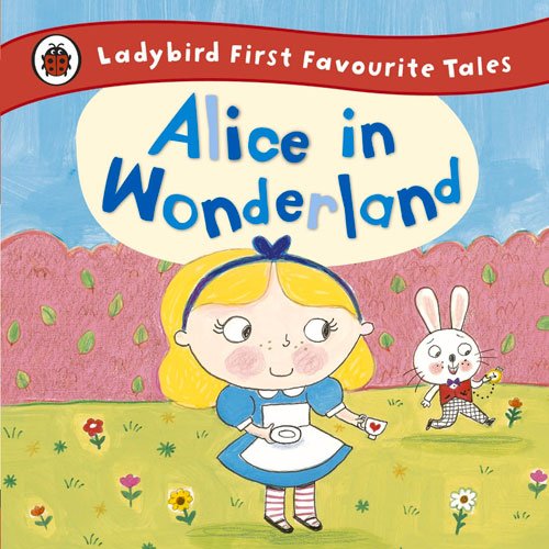 Ladybird: Alice in Wonderland (First Favourite Tales) купить