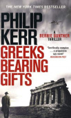 Kerr Philip. Greeks Bearing Gifts: Bernie Gunther Thriller 13 купить
