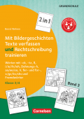 Band 3 Klasse 3/4 - 2 in 1: Mit Bildergeschichten Texte verfassen und Rechtschreibung trainieren купить