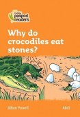 Collins Peapod Readers Level 4: Why do crocodiles eat stones? купить