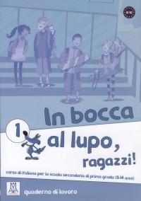 In bocca al lupo, ragazzi! 1 - Quaderno di Lavoro купить