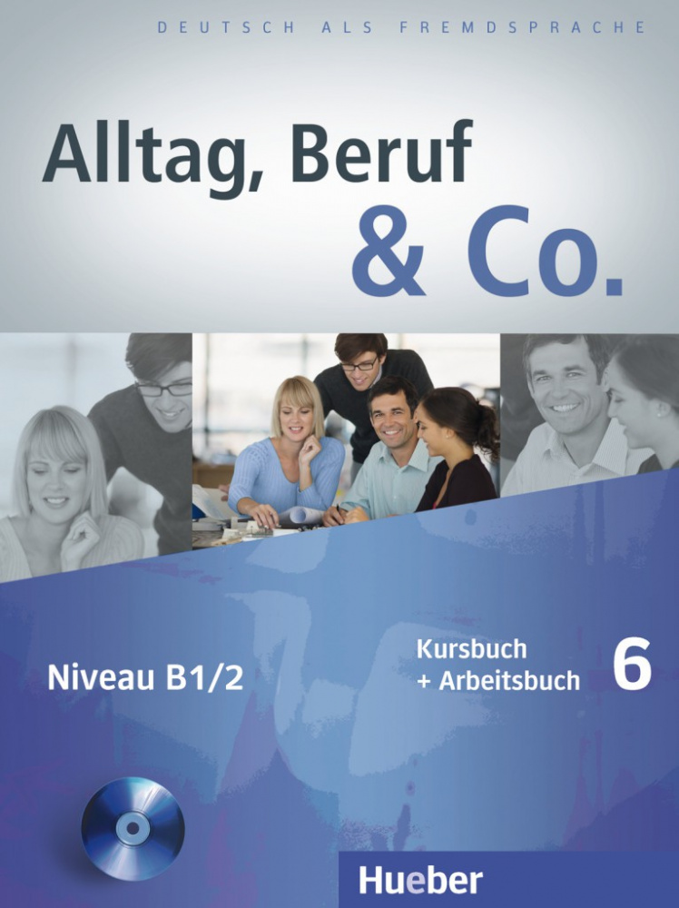 Alltag, Beruf & Co. 6 Kursbuch + Arbeitsbuch mit Audio-CD zum Arbeitsbuch купить