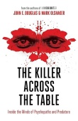 Killer Across the Table: Inside the Minds of Psychopaths купить