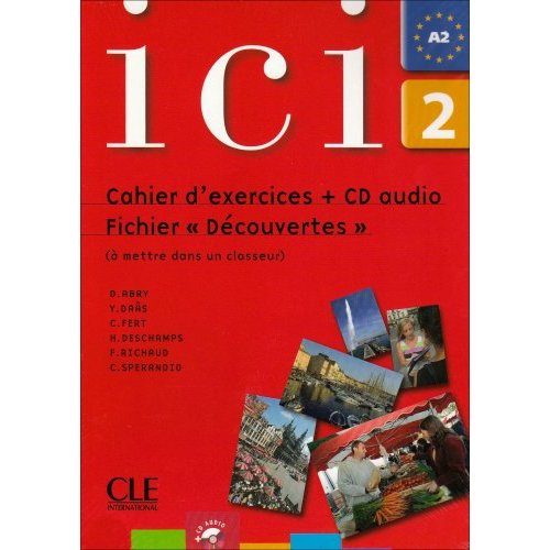 Ici 2 - (Nouvelle edition) - Cahier d'exercices + CD Audio et Fichier "Decouvertes" купить
