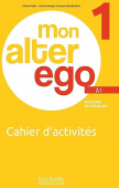 Mon Alter ego 1 Cahier d'activites  купить